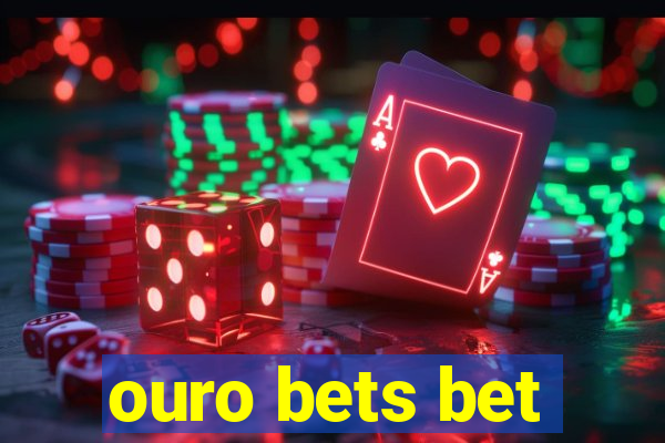 ouro bets bet